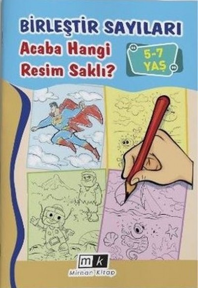 Birleştir Sayıları Acaba Hangi Resim Saklı? 5 - 7 Yaş Birleştir Sayıları Acaba Hangi Resim Saklı? 5 - 7 Yaş