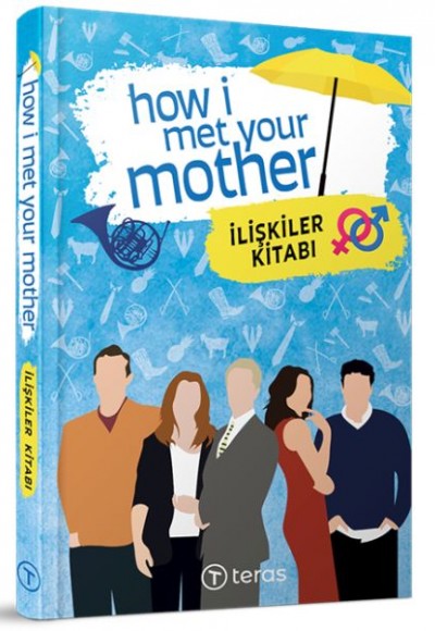 How I Met Your Mother : İlişkiler Kitabı How I Met Your Mother : İlişkiler Kitabı