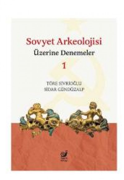Sovyet Arkeolojisi Üzerine Denemeler 1 Sovyet Arkeolojisi Üzerine Denemeler 1