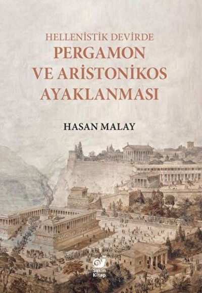 Hellenistik Devirde Pergamon ve Aristonikos Ayaklanması Hellenistik Devirde Pergamon ve Aristonikos Ayaklanması