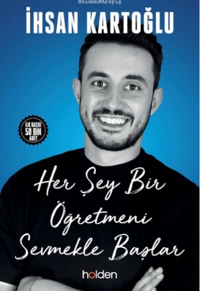 Her Şey Bir Öğretmeni Sevmekle Başlar Her Şey Bir Öğretmeni Sevmekle Başlar
