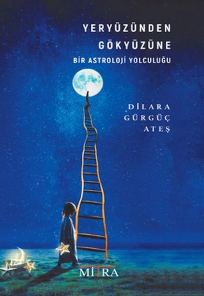 Yeryüzünden Gökyüzüne Bir Astroloji Yolculuğu Yeryüzünden Gökyüzüne Bir Astroloji Yolculuğu