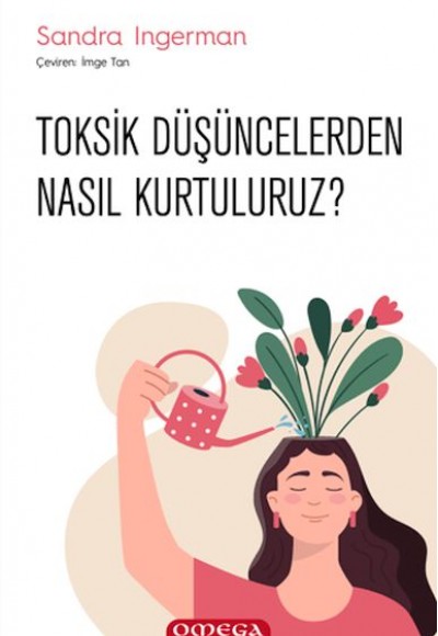 Toksik Düşüncelerden Nasıl Kurtuluruz? Toksik Düşüncelerden Nasıl Kurtuluruz?
