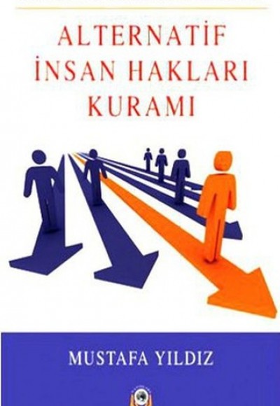 Alternatif İnsan Hakları Kuramı İnsan Haklarına İlahi Referans Alternatif İnsan Hakları Kuramı İnsan Haklarına İlahi Referans