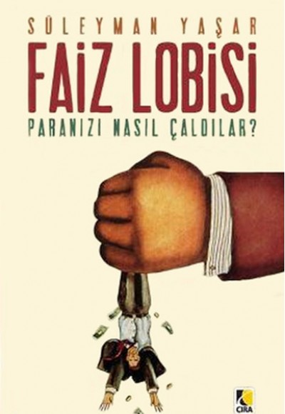 Faiz Lobisi - Paranızı Nasıl Çaldılar?