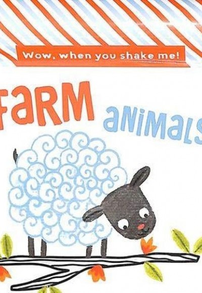 Wow When You Shake: Farm Animals Wow When You Shake: Farm Animals