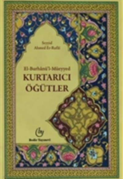 El - Burhanü'l - Müeyyed / Kurtarıcı Öğütler El - Burhanü'l - Müeyyed / Kurtarıcı Öğütler
