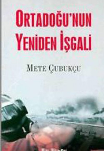 Ortadoğu’nun Yeniden İşgali Ortadoğu’nun Yeniden İşgali