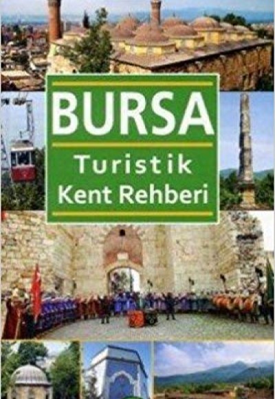 Bursa Turistik Kent Rehberi Bursa Turistik Kent Rehberi