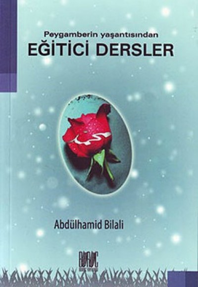 Eğitici Dersler / Rasulullah'ın Hayatından Eğitici Dersler / Rasulullah'ın Hayatından