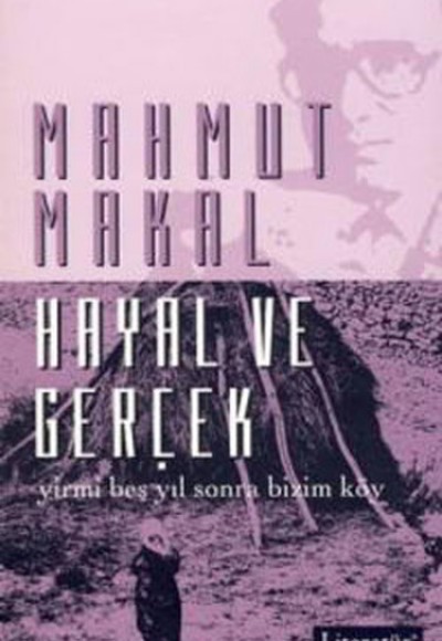 Hayal ve Gerçek Yirmi Beş Yıl Sonra Bizim Köy Hayal ve Gerçek Yirmi Beş Yıl Sonra Bizim Köy