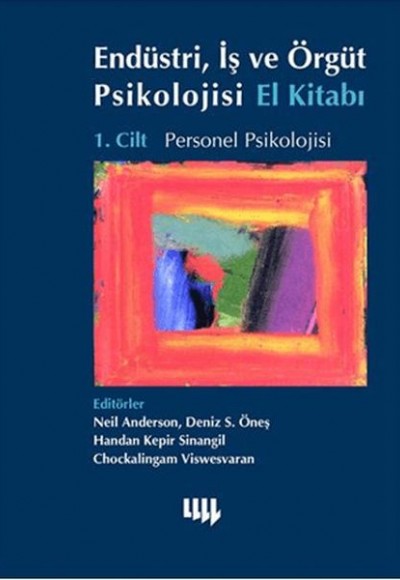 Endüstri, İş ve Örgüt Psikolojisi El Kitabı 1. Cilt: Personel Psikolojisi