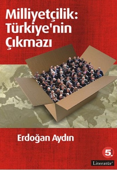 Milliyetçilik: Türkiye'nin Çıkmazı Milliyetçilik: Türkiye'nin Çıkmazı