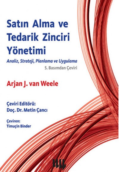 Satın Alma ve Tedarik Zinciri Yönetimi Analiz, Strateji, Planlama ve Uygulama Satın Alma ve Tedarik Zinciri Yönetimi Analiz, Strateji, Planlama ve Uygulama