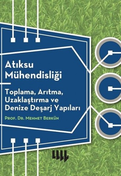 Atıksu Mühendisliği Toplama, Arıtma, Uzaklaştırma ve Denize Deşarj Yapıları Atıksu Mühendisliği Toplama, Arıtma, Uzaklaştırma ve Denize Deşarj Yapıları