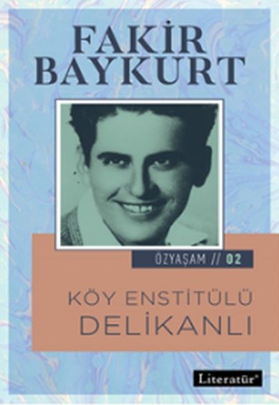Özyaşam 2 - Köy Enstitülü Delikanlı Özyaşam 2 - Köy Enstitülü Delikanlı