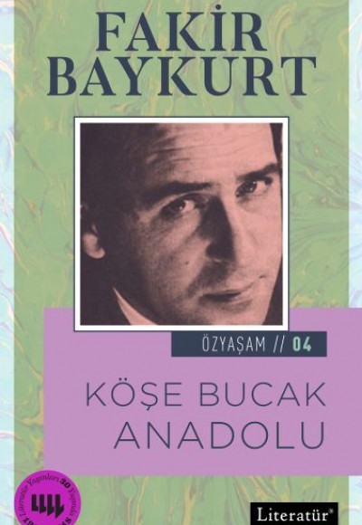 Özyaşam Öyküsü: 04 - Köşe Bucak Anadolu Özyaşam Öyküsü: 04 - Köşe Bucak Anadolu