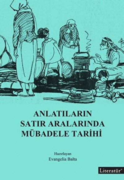 Anlatıların Satır Aralarında Mübadele Tarihi Anlatıların Satır Aralarında Mübadele Tarihi