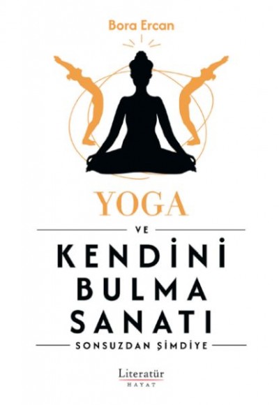 Yoga ve Kendini Bulma Sanatı Yoga ve Kendini Bulma Sanatı