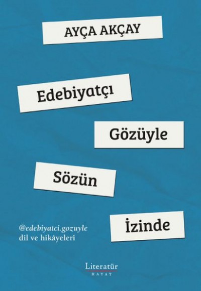 Edebiyatçı Gözüyle Sözün İzinde Edebiyatçı Gözüyle Sözün İzinde