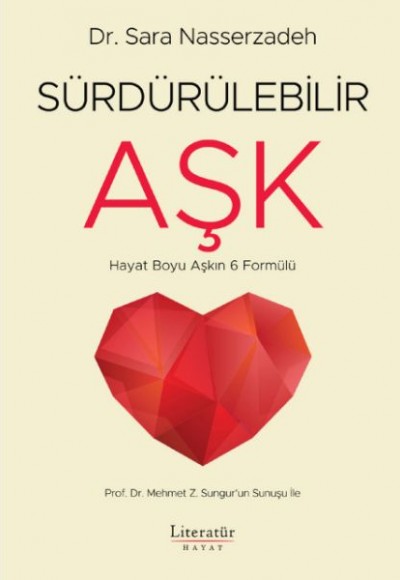 Sürdürülebilir Aşk - Hayat Boyu Aşkın 6 Formülü Sürdürülebilir Aşk - Hayat Boyu Aşkın 6 Formülü