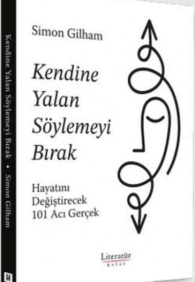 Kendine Yalan Söylemeyi Bırak Hayatını Değiştirecek 101 Acı Gerçek Kendine Yalan Söylemeyi Bırak Hayatını Değiştirecek 101 Acı Gerçek