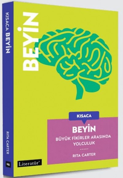 Kısaca Beyin - Büyük Fikirler Arasında Yolculuk