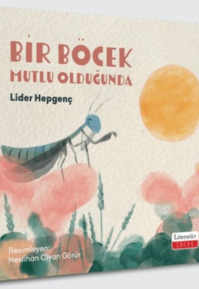 Bir Böcek Mutlu Olduğunda Bir Böcek Mutlu Olduğunda