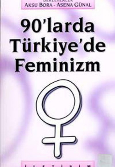 90’larda Türkiye’de Feminizm 90’larda Türkiye’de Feminizm
