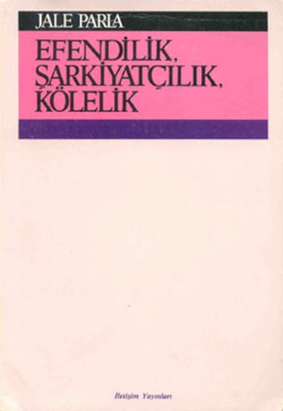 Efendilik, Şarkiyatçılık, Kölelik Efendilik, Şarkiyatçılık, Kölelik