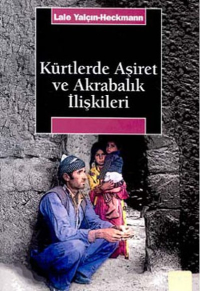 Kürtlerde Aşiret Ve Akrabalık İlişkileri Kürtlerde Aşiret Ve Akrabalık İlişkileri