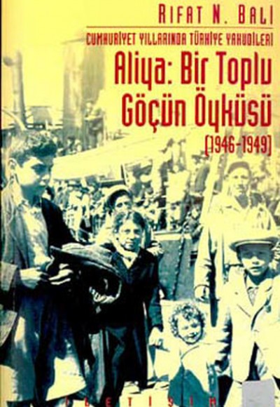 Aliya: Bir Toplu Göçün Öyküsü (1946-1949) Aliya: Bir Toplu Göçün Öyküsü (1946-1949)