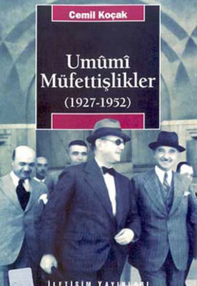 Umumi Müfettişlikler (1927-1952) Umumi Müfettişlikler (1927-1952)