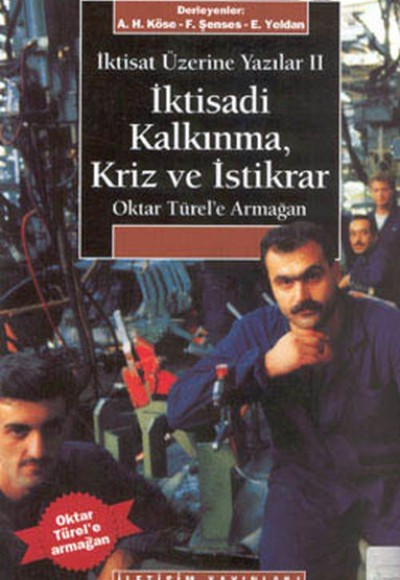 İktisadi Kalkınma Kriz ve İstikrar İktisadi Kalkınma Kriz ve İstikrar