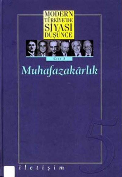 Modern Türkiye’de Siyasi Düşünce Cilt: 5 Muhafazakarlık (Ciltli) Modern Türkiye’de Siyasi Düşünce Cilt: 5 Muhafazakarlık (Ciltli)