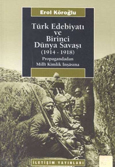 Türk Edebiyatı ve Birinci Dünya Savaşı (1914-1918) Türk Edebiyatı ve Birinci Dünya Savaşı (1914-1918)