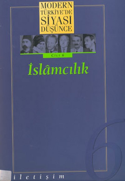 Modern Türkiye’de Siyasi Düşünce Cilt: 6 İslamcılık (Ciltli) Modern Türkiye’de Siyasi Düşünce Cilt: 6 İslamcılık (Ciltli)