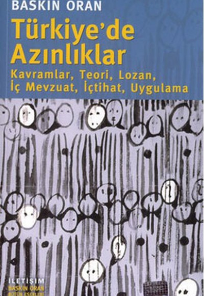 Türkiye'de Azınlıklar: Kavramlar, Teori, Lozan, İç Mevzuat, İçtihat, Uygulama Türkiye'de Azınlıklar: Kavramlar, Teori, Lozan, İç Mevzuat, İçtihat, Uygulama