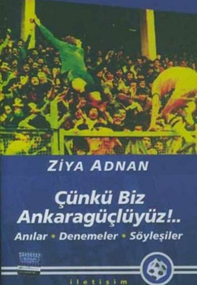 Çünkü Biz Ankaragüçlüyüz! Çünkü Biz Ankaragüçlüyüz!