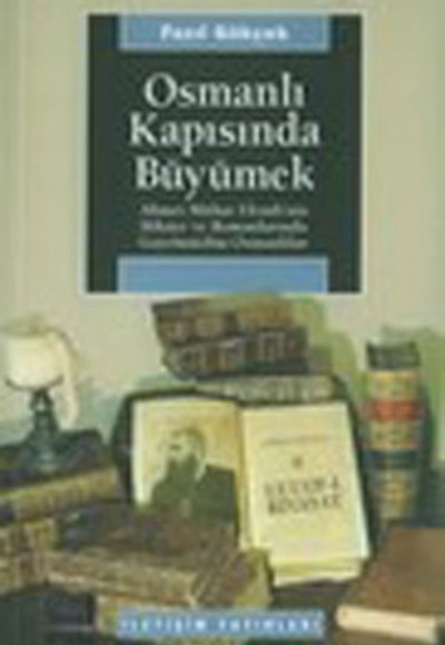 Osmanlı Kapısında Büyümek Osmanlı Kapısında Büyümek