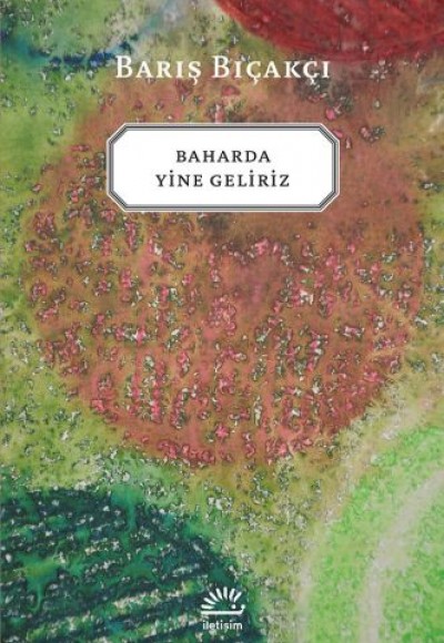 Baharda Yine Geliriz Baharda Yine Geliriz