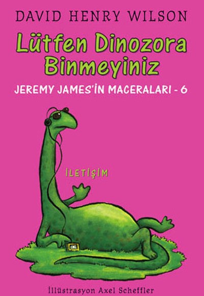Lütfen Dinozora Binmeyiniz / Jeremy James'in Maceraları 6 Lütfen Dinozora Binmeyiniz / Jeremy James'in Maceraları 6