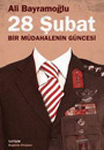 28 Şubat / Bir Müdahalenin Güncesi 28 Şubat / Bir Müdahalenin Güncesi