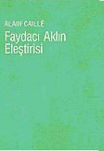 Faydacı Aklın Eleştirisi Faydacı Aklın Eleştirisi