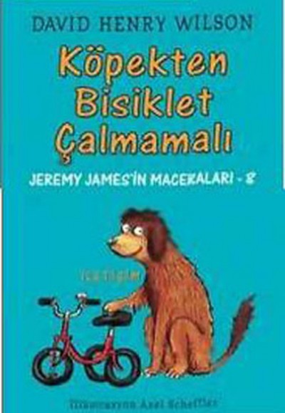 Köpek Bisiklet Çalmamalı / Jeremy James'in Maceraları 8 Köpek Bisiklet Çalmamalı / Jeremy James'in Maceraları 8