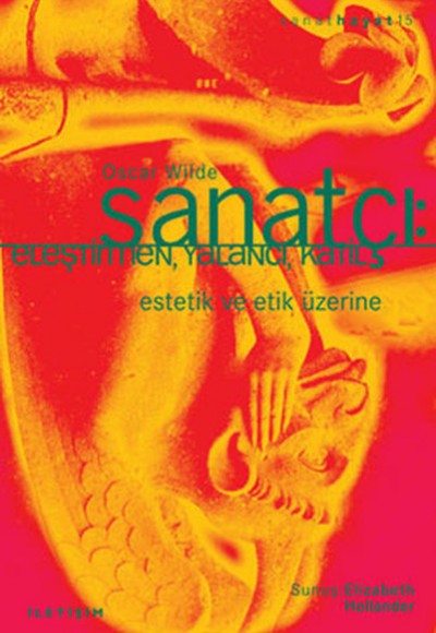 Sanatçı Eleştirmen, Yalancı, Katil Estetik ve Etik Üzerine Sanatçı Eleştirmen, Yalancı, Katil Estetik ve Etik Üzerine