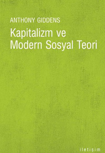 Kapitalizm ve Modern Sosyal Teori Kapitalizm ve Modern Sosyal Teori