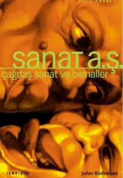 Sanat A.Ş. Çağdaş Sanat ve Bienaller Sanat A.Ş. Çağdaş Sanat ve Bienaller