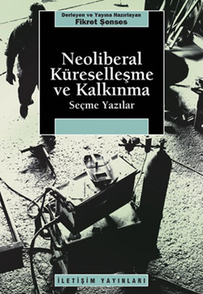 Neoliberal Küreselleşme ve Kalkınma Neoliberal Küreselleşme ve Kalkınma