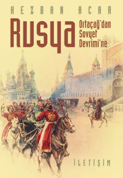 Rusya Ortaçağ'dan Sovyet Devrimi'ne Rusya Ortaçağ'dan Sovyet Devrimi'ne